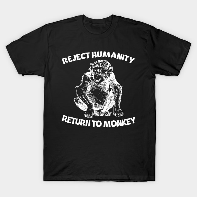 Reject Humanity... Return To Monkey T-Shirt by blueversion